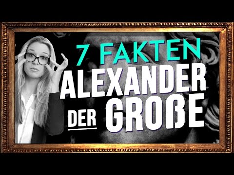 Alexander der Große- 7 Fakten für Klugscheißer
