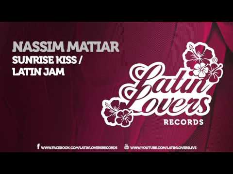Nassim Matiar - Sunrise Kiss / Latin Jam