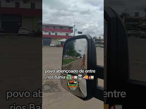 povo abençoado de entre rios Bahia 🛣️🚛👽🚚
