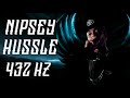 Nipsey Hussle - Between Us (feat. K Camp) | 432 Hz (HQ&Lyrics In Desc)