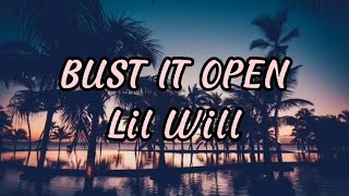 BUST IT OPEN - LIL WILL (lyrics) MVIBE