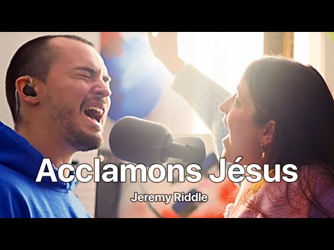 Acclamons Jésus (Bethel Music) - Jade et Joseph