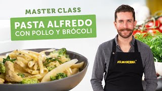Pasta Alfredo con Pollo y Brócoli | Master Class