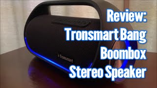 This Boombox SHOCKED Me! Tronsmart Bang Bluetooth Boombox Stereo Speaker Review