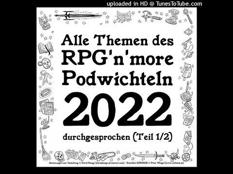 Der niveauvolle Trashtalk #47 - Alle Themen des RPG'n'more-Podwichteln 2022 durchgesprochen (1/2)