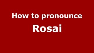 How to pronounce Rosai