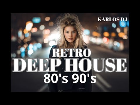 DEEP HOUSE RETRO-MIX KARLOS DJ #deephouse #housemusic