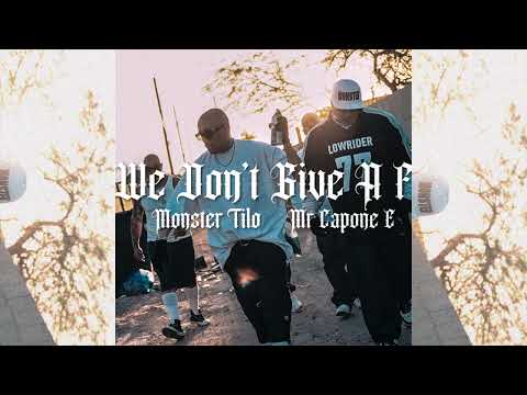 Mr.Capone-E Feat. Monster Tilo   - We Dont Give A F (Official Audio)