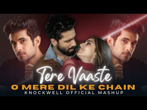 Tere Vaaste x O Mere Dil Ke Chain (Knockwell Official Mashup) | Zara Hatke Zara Bachke | Sanam Puri