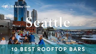 10 Best Rooftop Bars in Seattle - 2025