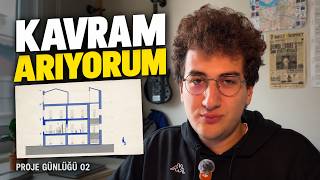 Kesitten Kavrama: Mimarlık | Proje Günlüğü 2