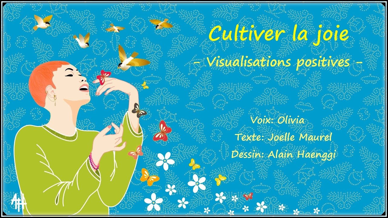 Méditation guidée - Cultiver l'art d'être heureux - Visualisations positives