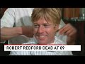 Oscar Winning Actor And Director Robert Redford Dies At 89
