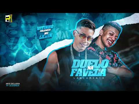 VITINHO POLÊMICO FEAT MC LEVIN - DUELO NA FAVELA  BREGA FUNK
