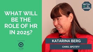 WHAT WILL BE THE ROLE OF HR IN 2025? Katarina Berg, CHRO at Spotify video