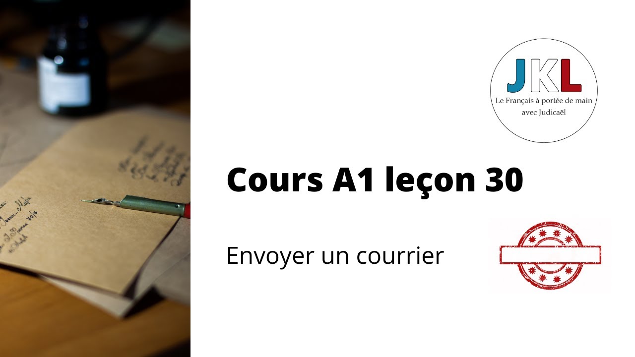 JKL - cours A1 leçon 30 - envoyer un courrier
