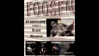 FOOSEN &amp; FRIENDS: MY BABY'S LOVIN '   A Tribute to Delbert McClinton