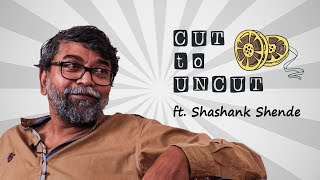 Cut To Uncut | S01E04 | ft.Shashank Shende video