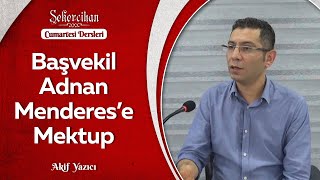 Başvekil Adnan Menderes'e Mektup/Akif Yazıcı