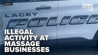 Lacey police cracking down on illegal activity at several massage businesses