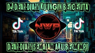 Download lagu DJ DEAR DIARY KU INGIN BERCERITA SEMALAM AKU BERMIMPI REMIX TIK TOK FULL BASS mp3