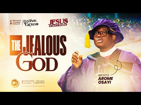 THE JEALOUS GOD - APOSTLE AROME OSAYI