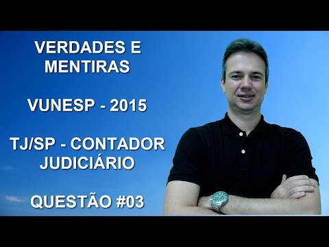 VUNESP07NSQ03 - VUNESP - 2015 - TJ/SP - VERDADES E MENTIRAS (www.gurudamatematica.com.br)