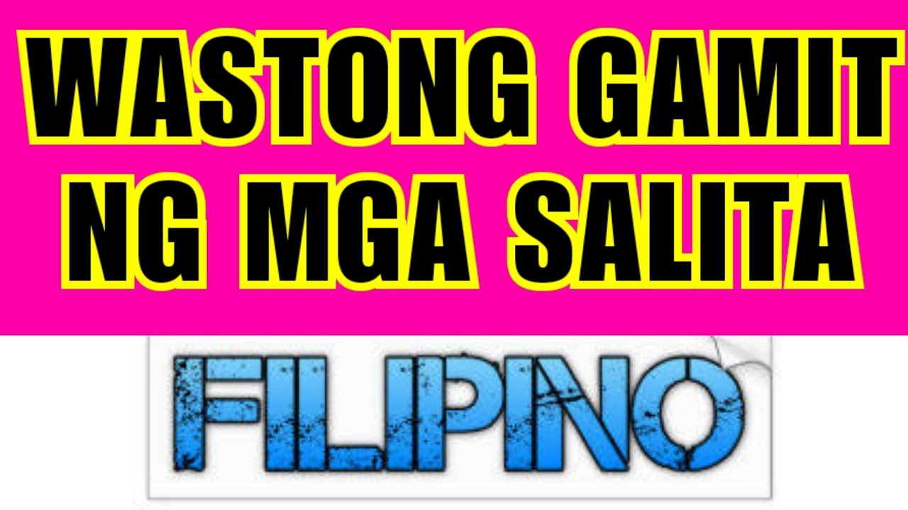 WASTONG GAMIT NG MGA SALITA |Filipino Lessons and Tutorials