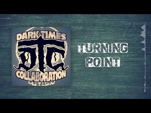 Dark Times Collaboration - Turning Point