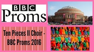 Ten Pieces II Choir - BBC Proms 2016