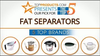 Best Fat Separator Reviews  – How to Choose the Best Fat Sep