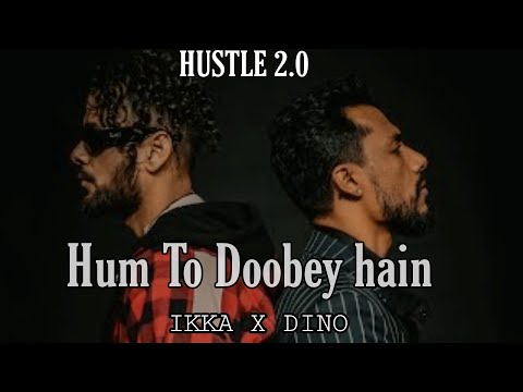 Hum To Doobe Hain || IKKA x DINOjames|| MTV Hustle 2.0||@ikka_artist @DinoJames