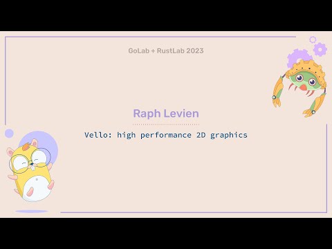 Vello: high performance 2D graphics - Raph Levien