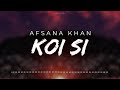 Koi Si Lyrics Afsana Khan Nirmaan Afsanakhan