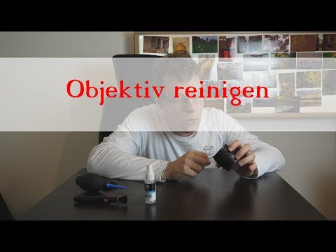 Objektiv reinigen Anleitung - So reinige ich meine Objektive