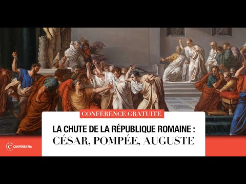 Conférence :  La chute de la république Romaine : César, Pompée, Auguste