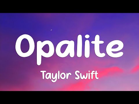 Taylor Swift - Opalite (Lyrics)