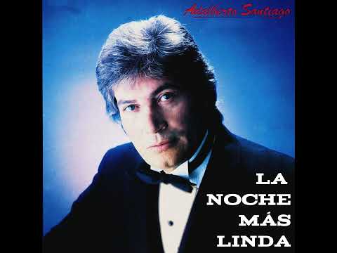La Noche Más Linda -  Adalberto Santiago …