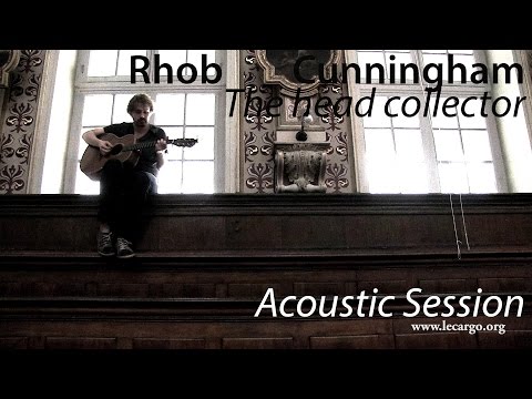 #800 Rhob Cunningham - The head collector (Acoustic Session)