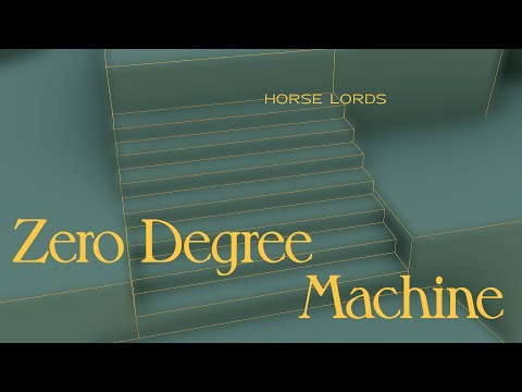 Zero Degree Machine - Horse Lords