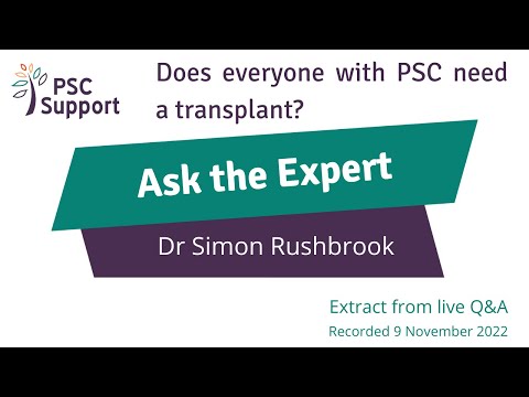 Does everyone with PSC need a liver transplant? Primary Sclerosing Cholangitis (PSC Support)