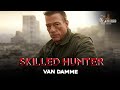SKILLED HUNTER VAN DAMME Full Action Movie 2025 New Movie