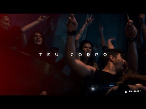 Lamarquez | Teu Corpo