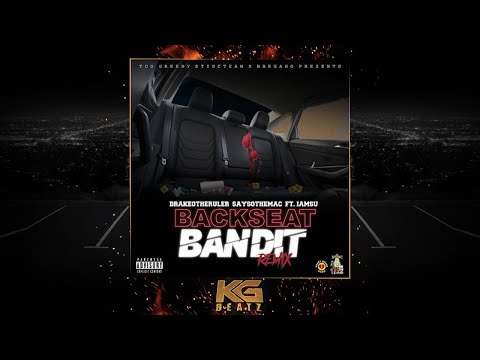 DrakeO The Ruler ft. Iamsu!, SaySoTheMac - Backseat Bandit [Remix] [Prod. Shawn Beats] [New 2020]