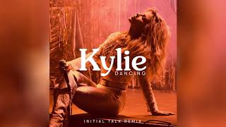 Kylie Minogue - Dancing (Initial Talk Remix) [Official Audio]