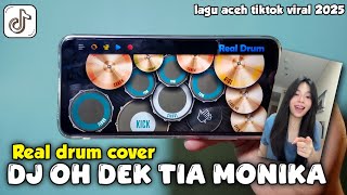Download lagu DJ OH DEK TIA MONIKA LAGU ACEH TIKTOK VIRAL 2025!! | REAL DRUM COVER mp3