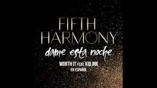 Fifth Harmony   Worth It Dame Esta Noche Audio ft  Kid Ink