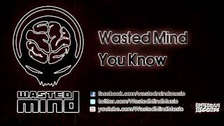 Wasted Mind - You Know [HQ Preview]