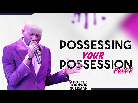 (Audio Message)🎙️POSSESSING YOUR POSSESSION - Part 1  By Apostle Johnson Suleman