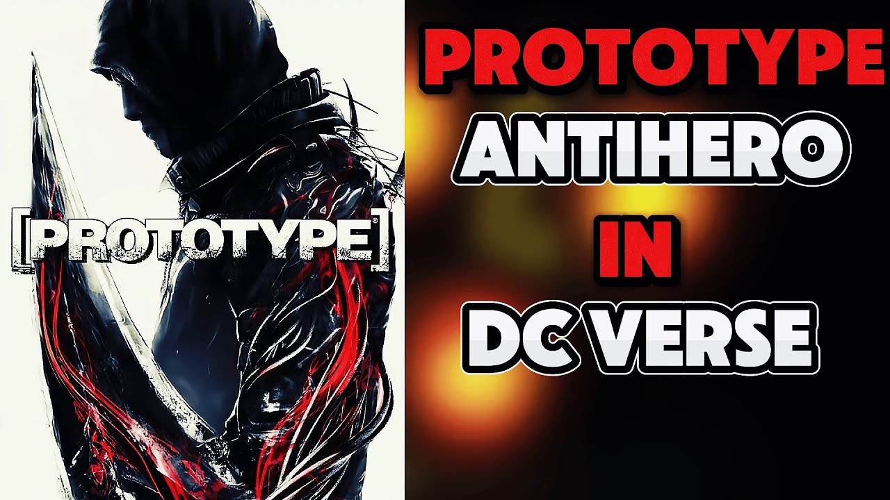 What if PROTOTYPE ANTIHERO Was in DC VERSE? PART 1